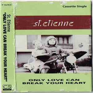 St. Etienne - Only Love Can Break Your Heart