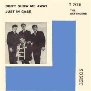 The Defenders  - Don't Show Me Away /  Just In Case