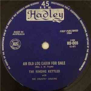 The Singing Kettles With The Country Cousins  - An Old Log Cabin For Sale