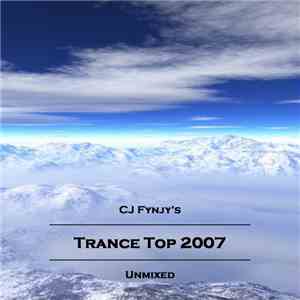 Various - CJ Fynjy's Trance Top 2007 Unmixed