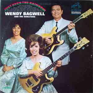 Wendy Bagwell And The Sunliters - Just Over The Rainbow