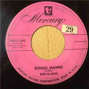 Bop-A-Loos - Bongo Mambo / Tweedle Dee