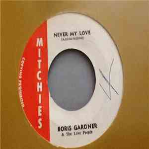 Boris Gardner & The Love People - The Bold One / Never My Love
