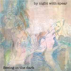 By Night With Spear - Seeing In The Dark