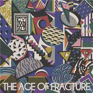CYMBALS  - The Age Of Fracture