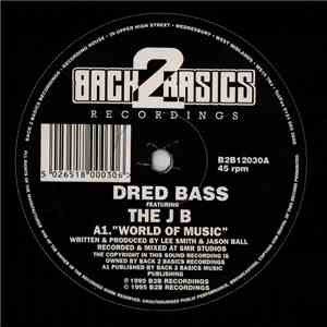 Dred Bass Featuring The J B - World Of Music / Smokin' Cans