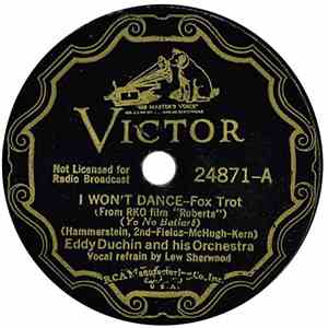 Eddy Duchin And His Orchestra - I Won't Dance / Lovely To Look At