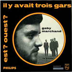Gaby Marchand - Il Y Avait Trois Gars / Est? Ouest?