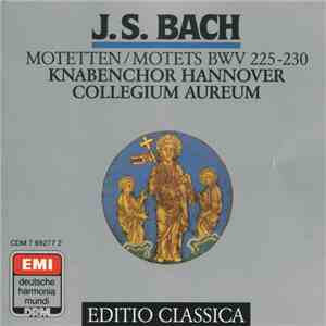 J. S. Bach, Knabenchor Hannover, Collegium Aureum - Motetten / Motets BWV 2 ...