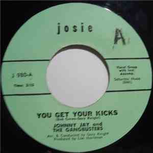 Johnny Jay And The Gangbusters - You Get Your Kicks / Gangbusters Blues