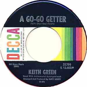Keith Green  - A Go-Go Getter / The Way I Used To Be
