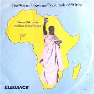 Kwame Nkrumah - The Voice Of Kwame Nkrumah Of Africa