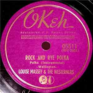 Louise Massey And The Westerners - Rock And Rye Polka / Ye Olde Rye Waltz