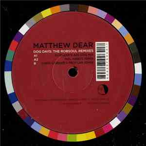 Matthew Dear - Dog Days: The Robsoul Remixes