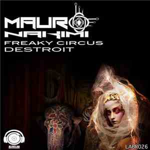 Mauro Nakimi - The Freaky Circus / Destroit
