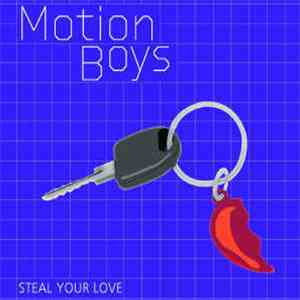 Motion Boys - Steal Your Love