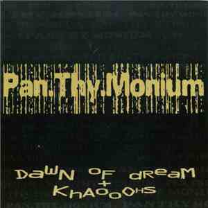 Pan.Thy.Monium - Dawn Of Dream + Khaoohs