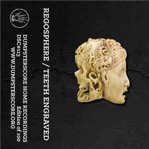 Regosphere / Teeth Engraved - Regosphere / Teeth Engraved