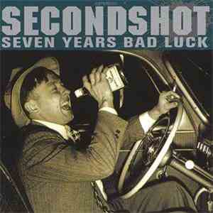Secondshot - Seven Years Bad Luck