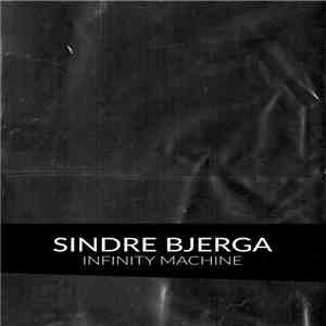 Sindre Bjerga - Infinity Machine