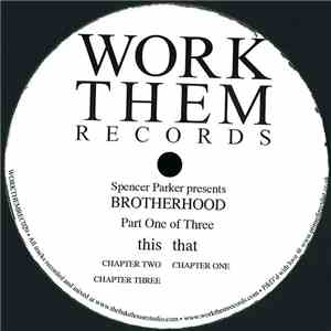 Spencer Parker Presents Brotherhood  - Part One Of Three