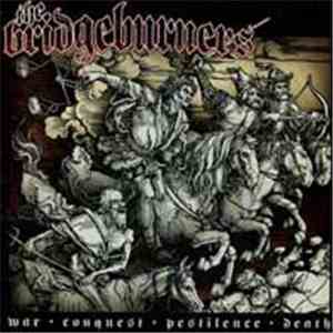 The Bridgeburners - War Conquest Pestilence Death