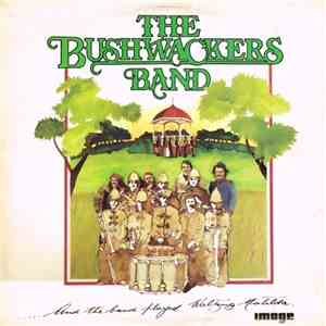 The Bushwackers Band - And The Band Played Waltzing Matilda