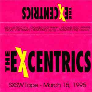The Excentrics  - SXSW Tape - March 15, 1995