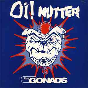 The Gonads - Oi! Nutter