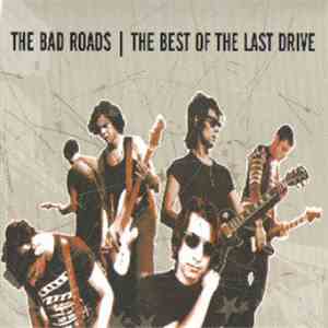 The Last Drive - The Bad Roads - The Best Of The Last Drive