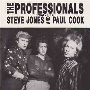 The Professionals  Featuring Steve Jones  And Paul Cook - The Professionals