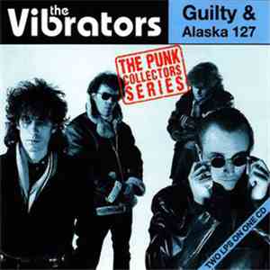 The Vibrators - Guilty & Alaska 127