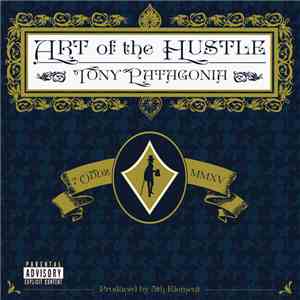 Tony Patagonia - Art Of The Hustle