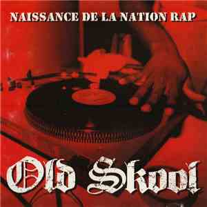 Various - Old Skool : Naissance De La Nation Rap