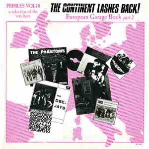 Various - Pebbles Vol. 18 The Continent Lashes Back! European Garage Rock P ...