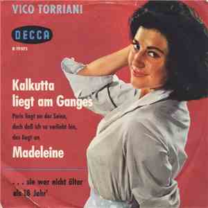 Vico Torriani - Kalkutta Liegt Am Ganges / ... Sie War Nicht Älter Als 18 J ...