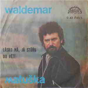 Waldemar Matuška / Helena Vondráčková - Lásko Má, Já Stůňu / Do Věží
