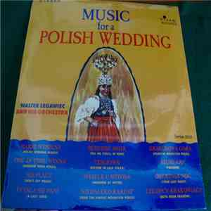 Walter Legawiec And His Orchestra - Music For A Polish Wedding