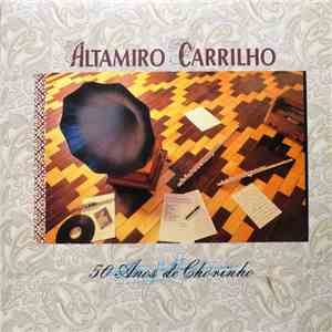Altamiro Carrilho - 50 Anos de Chorinho