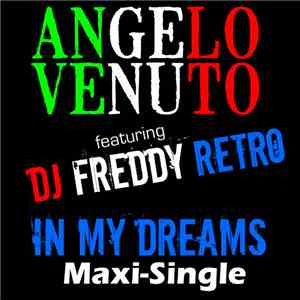 Angelo Venuto and DJ Freddy Retro - In My Dreams