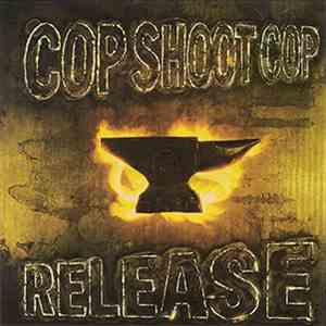 Cop Shoot Cop - Release
