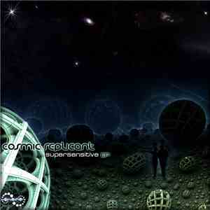 Cosmic Replicant - Supersensitive EP