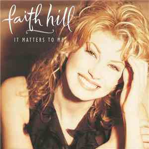 Faith Hill - It Matters To Me