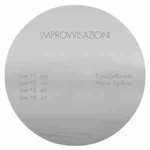 FossaDelRumore, Marco Squillace - Improvvisazioni