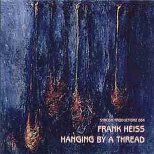 Frank Heiss - Hanging By A Thread