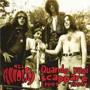 Gli Avvoltoi - Quando Vuoi Scappare - 1991​/​1995