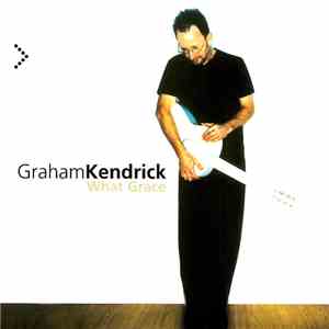 Graham Kendrick - What Grace