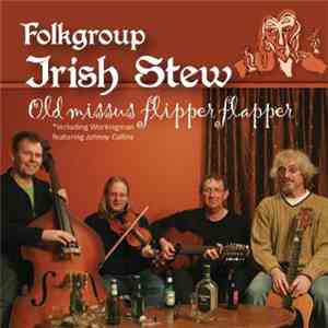 Irish Stew - Old Missus Flipper Flapper