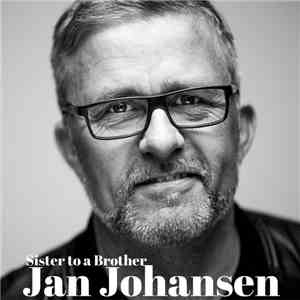Jan Johansen - Sister To A Brother
