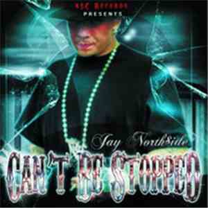Jay Northside - Can't Be Stopped